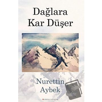 Dağlara Kar Düşer - Nurettin Aybek