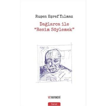 Dağlarca ile Resim Söylemek - Ruşen Eşref Yılmaz