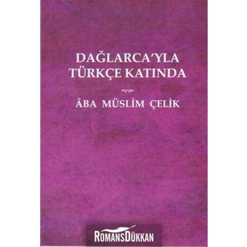 Dağlarca'yla Türkçe Katında - Müslim Çelik