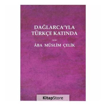 Dağlarca'yla Türkçe Katında - Müslim Çelik