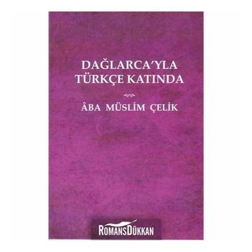 Dağlarca'yla Türkçe Katında - Müslim Çelik