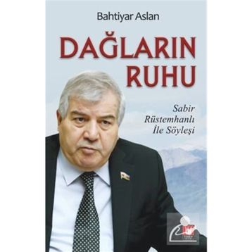 Dağların Ruhu - Sabır Rüstemhanlı İle Söyleşi - Bahtiyar Aslan