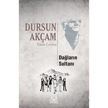 Dağların Sultanı - Dursun Akçam
