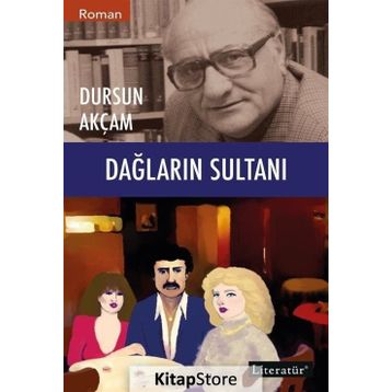 Dağların Sultanı - Dursun Akçam