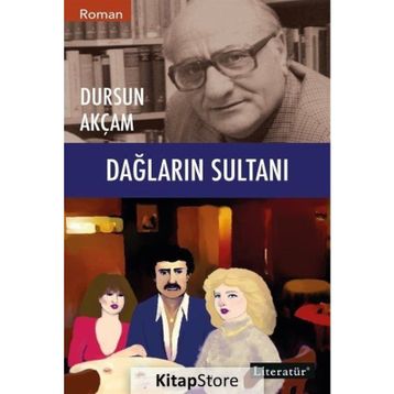 Dağların Sultanı - Dursun Akçam