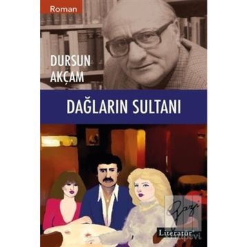 Dağların Sultanı - Dursun Akçam