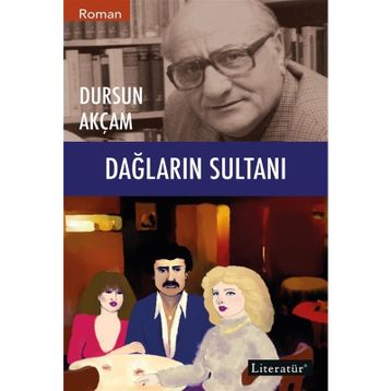 Dağların Sultanı - Dursun Akçam