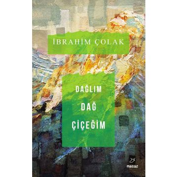 Dağlım Dağ Çiçeğim - İbrahim Çolak