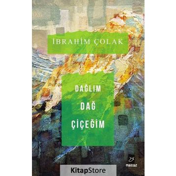 Dağlım Dağ Çiçeğim - İbrahim Çolak