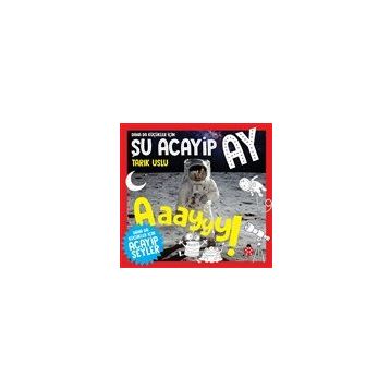 Daha da Küçükler İçin Şu Acayip Ay - Daha da Küçükler İçin Acayip Şeyler 6 - Tarık Uslu