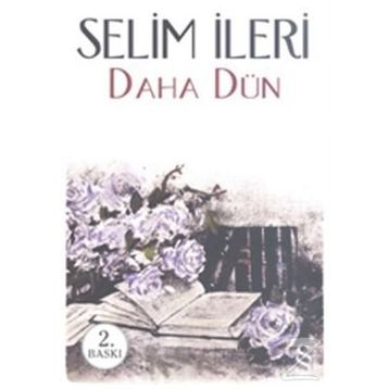 DAHA DÜN - SELIM İLERİ