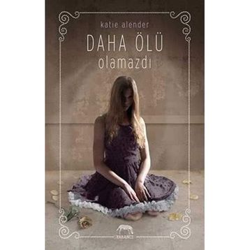 Daha Ölü Olamazdı (Ciltli) - Katie Alender