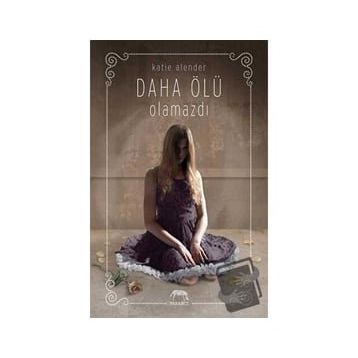 Daha Ölü Olamazdı (Ciltli) - Katie Alender