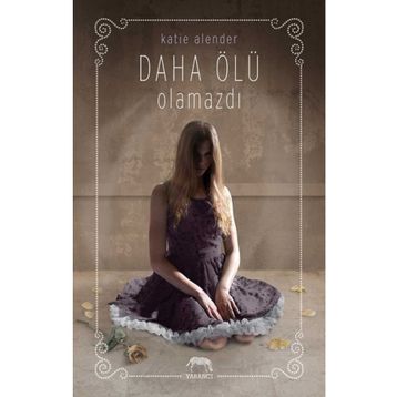 Daha Ölü Olamazdı - Katie Alender