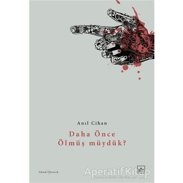 Daha Önce Ölmüş müydük?-Anıl Cihan