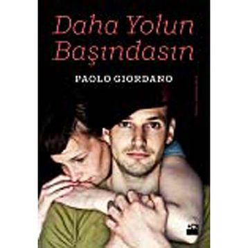 Daha Yolun Başındasın - Paolo Giordano