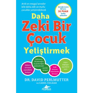 Daha Zeki Bir Çocuk Yetiştirmek - David Perlmutter