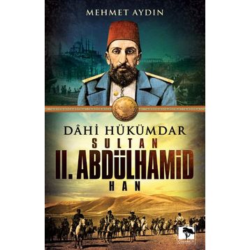 Dahi Hükümdar Sultan 2. Abdülhamid Han - Mehmet Aydın