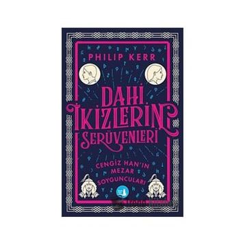 Dahi İkizlerin Serüvenleri - Cengiz Han’ın Mezar Soyguncuları - Philip Kerr