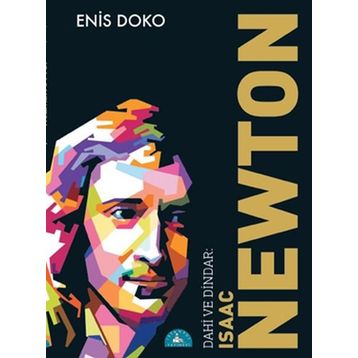 Dahi ve Dindar: Isaac Newton - Enis Doko