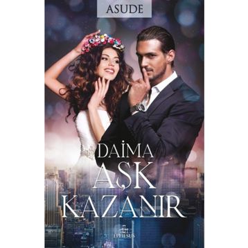 Daima Aşk Kazanır Ciltli - Asude