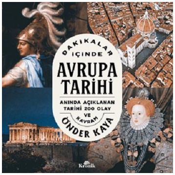 Dakikalar İçinde Avrupa Tarihi Anında Açıklanan 200 Tarihi Olay ve Kavram - Önder Kaya