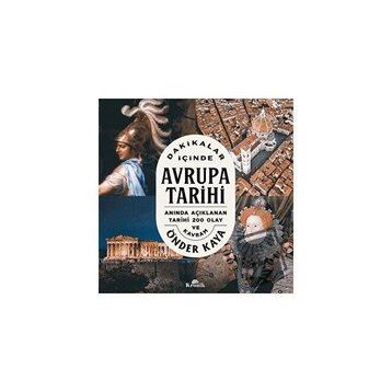 Dakikalar İçinde Avrupa Tarihi Anında Açıklanan 200 Tarihi Olay ve Kavram - Önder Kaya