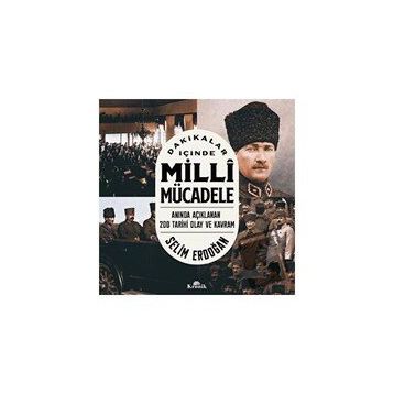 Dakikalar İçinde Milli Mücadele - Selim Erdoğan