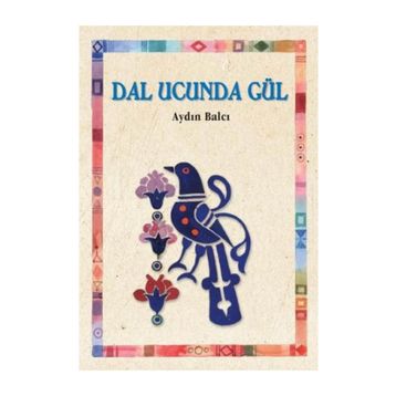 DAL UCUNDA GÜL - AYDIN BALCI