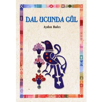 DAL UCUNDA GÜL - AYDIN BALCI