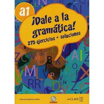 DALE A LA GRAMATICA! A1 + CD (İSPANYOLCA TEMEL SEVIYE GRAMER) - CARLOS GONZALEZ SEARA
