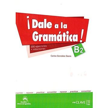 Dale a la gramatica! B2 Libro + Audio descargable - Carlos Gonzalez