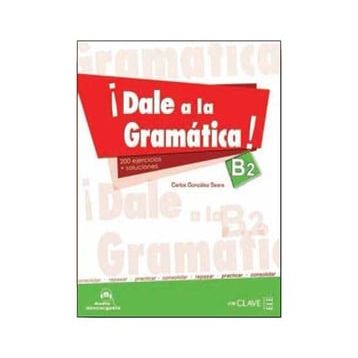Dale a la gramatica! B2 Libro + Audio descargable - Carlos Gonzalez