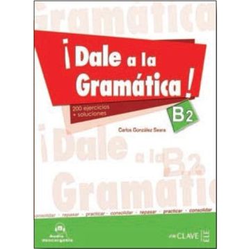 Dale a la gramatica! B2 Libro + Audio descargable - Carlos Gonzalez