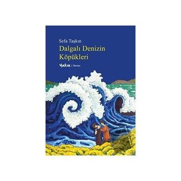 Dalgalı Denizin Köpükleri - Sefa Taşkın