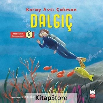 Dalgıç - Meslekleri Öğreniyorum - Koray Avcı Çakman