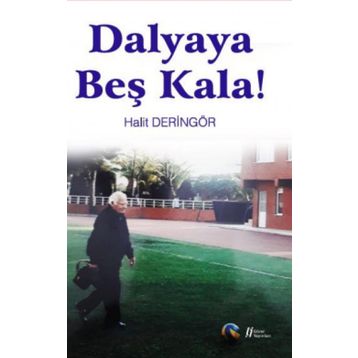 Dalyaya Beş Kala! -Halit Deringör