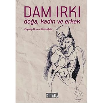 Dam Irkı - Zeynep Burcu Gündoğdu