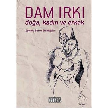 Dam Irkı - Zeynep Burcu Gündoğdu