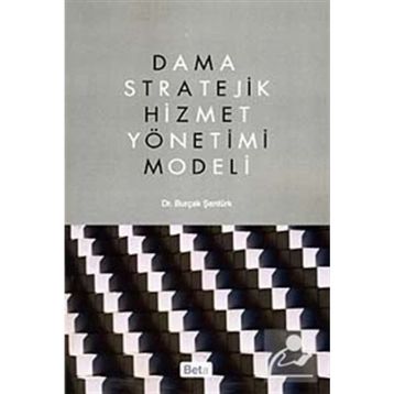 DAMA STRATEJIK HIZMET YÖNETİMİ MODELI - BURÇAK ŞENTÜRK