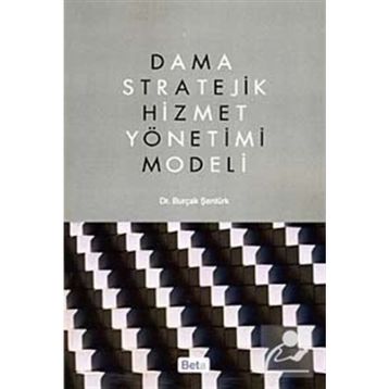 DAMA STRATEJIK HIZMET YÖNETİMİ MODELI - BURÇAK ŞENTÜRK