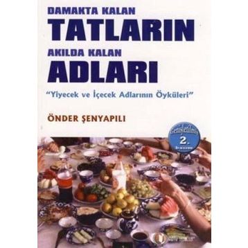 DAMAKTA KALAN TATLARIN AKILDA KALAN ADLARI - ÖNDER ŞENYAPILI