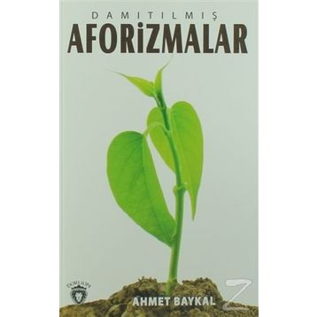 Damıtılmış Aforizmalar - Ahmet Baykal