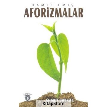 Damıtılmış Aforizmalar - Ahmet Baykal