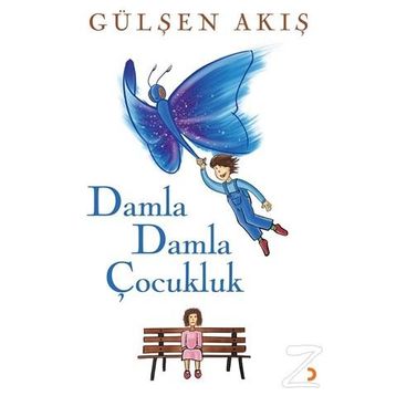 Damla Damla Çocukluk - Gülşen Akış