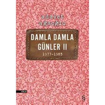 Damla Damla Günler 2 1977-1983 - Adalet Ağaoğlu