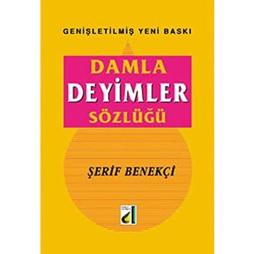 DAMLA DEYIMLER SÖZLÜĞÜ - ŞERİF BENEKÇİ
