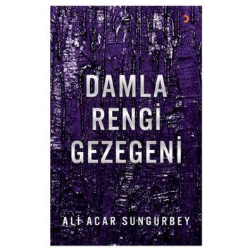 Damla Rengi Gezegeni - Ali Acar Sungurbey