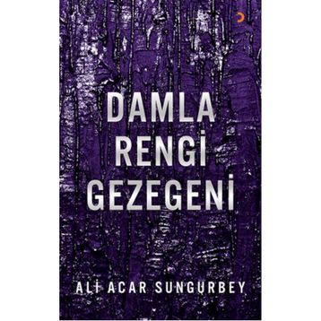 Damla Rengi Gezegeni - Ali Acar Sungurbey