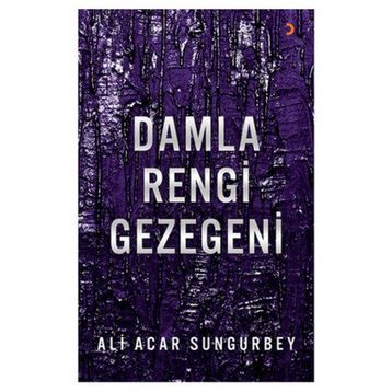 Damla Rengi Gezegeni - Ali Acar Sungurbey